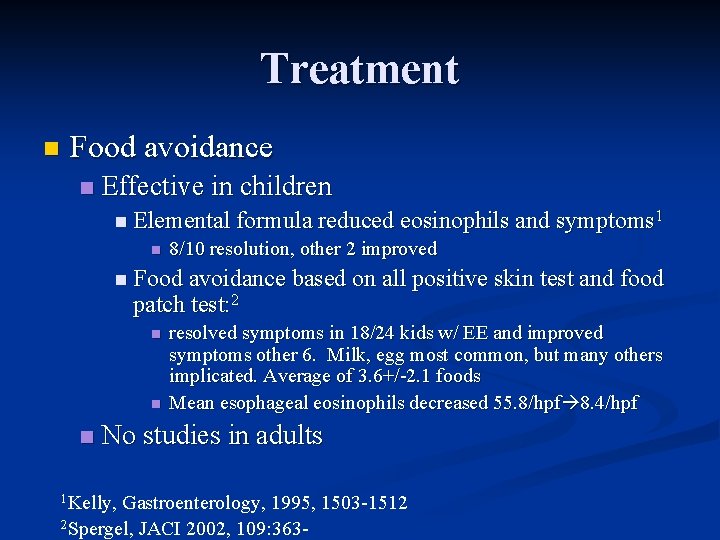 Treatment n Food avoidance n Effective in children n Elemental formula reduced eosinophils and