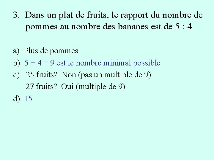 3. Dans un plat de fruits, le rapport du nombre de pommes au nombre