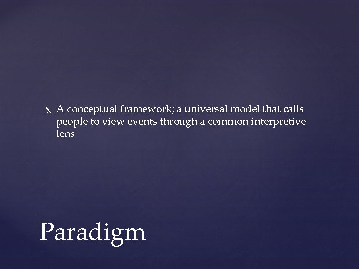  A conceptual framework; a universal model that calls people to view events through