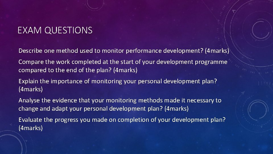 EXAM QUESTIONS Describe one method used to monitor performance development? (4 marks) Compare the