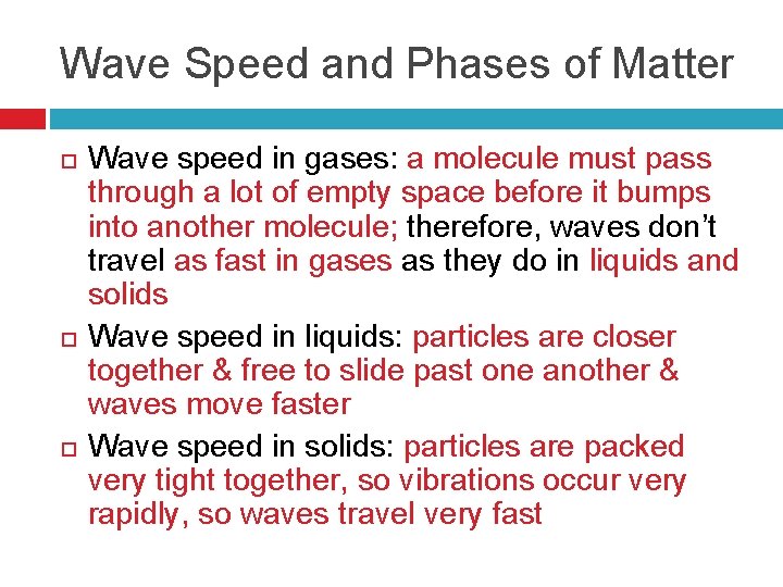 Wave Speed and Phases of Matter Wave speed in gases: a molecule must pass