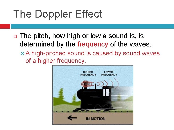 The Doppler Effect The pitch, how high or low a sound is, is determined