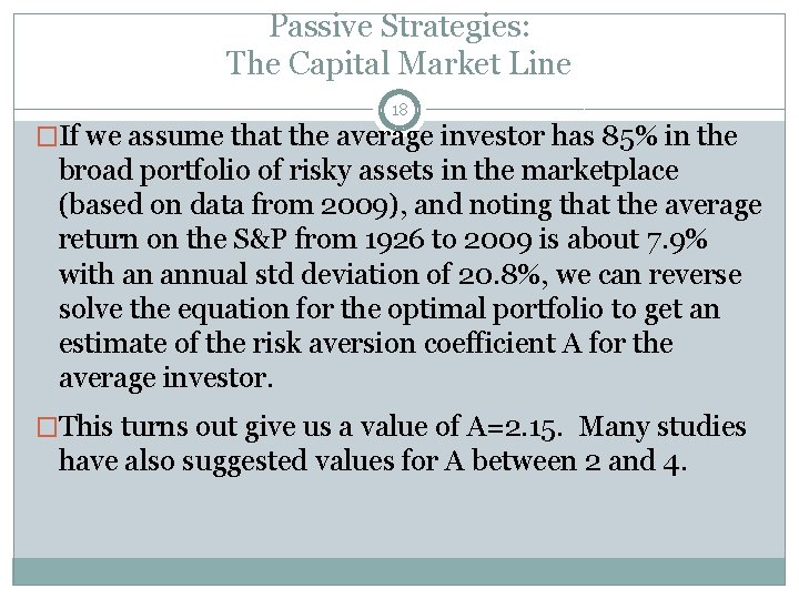 Passive Strategies: The Capital Market Line 18 �If we assume that the average investor Passive Strategies: The Capital Market Line 18 �If we assume that the average investor