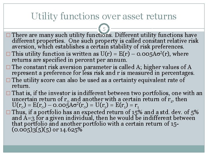 Utility functions over asset returns 5 � There are many such utility functions. Different Utility functions over asset returns 5 � There are many such utility functions. Different