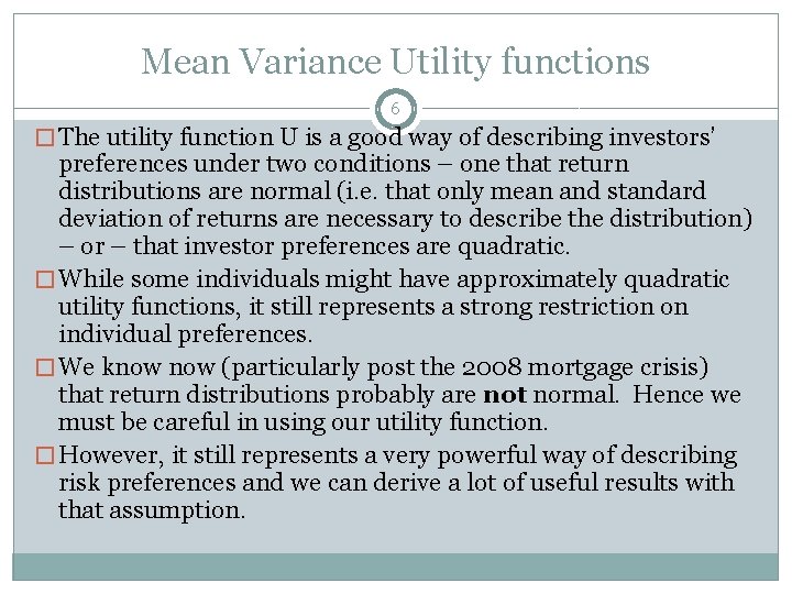 Mean Variance Utility functions 6 � The utility function U is a good way Mean Variance Utility functions 6 � The utility function U is a good way