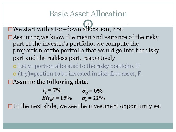 Basic Asset Allocation 8 �We start with a top-down allocation, first. �Assuming we know Basic Asset Allocation 8 �We start with a top-down allocation, first. �Assuming we know