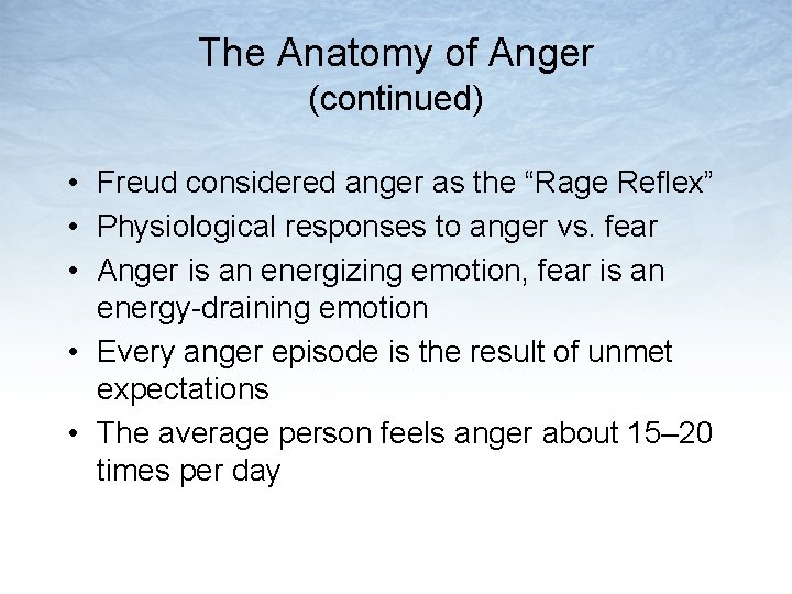 The Anatomy of Anger (continued) • Freud considered anger as the “Rage Reflex” •