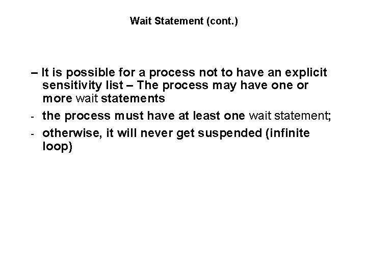Wait Statement (cont. ) – It is possible for a process not to have
