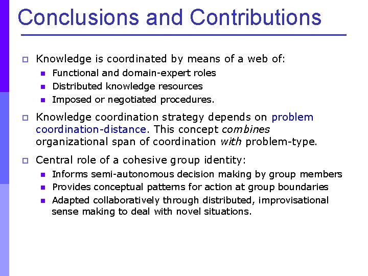 Conclusions and Contributions p Knowledge is coordinated by means of a web of: n