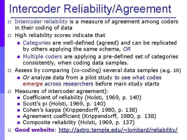 Intercoder Reliability/Agreement p p p Intercoder reliability is a measure of agreement among coders