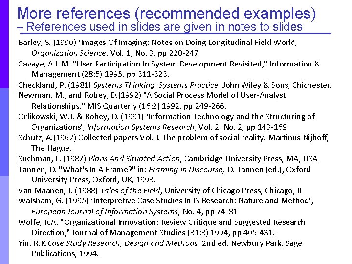 More references (recommended examples) – References used in slides are given in notes to