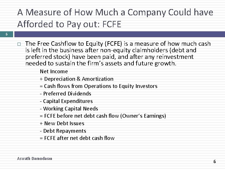 A Measure of How Much a Company Could have Afforded to Pay out: FCFE