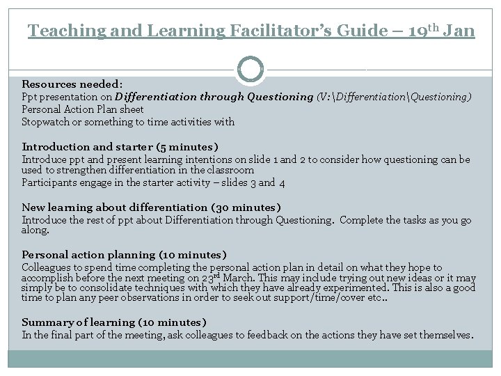 Teaching and Learning Facilitator’s Guide – 19 th Jan Resources needed: Ppt presentation on