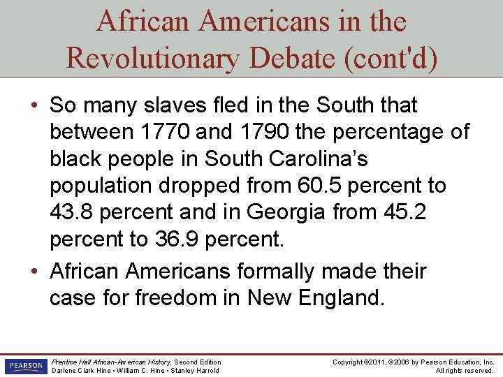 African Americans in the Revolutionary Debate (cont'd) • So many slaves fled in the