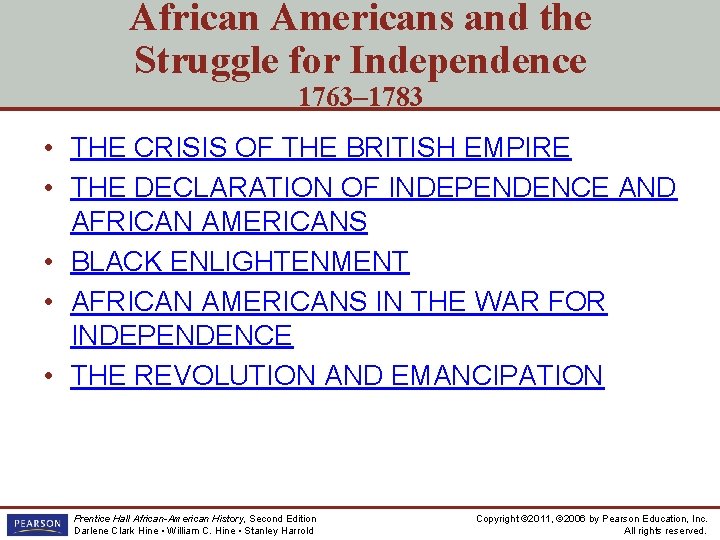 African Americans and the Struggle for Independence 1763– 1783 • THE CRISIS OF THE