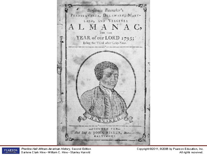 Portrait of Benjamin Banneker Prentice Hall African-American History, Second Edition Darlene Clark Hine •