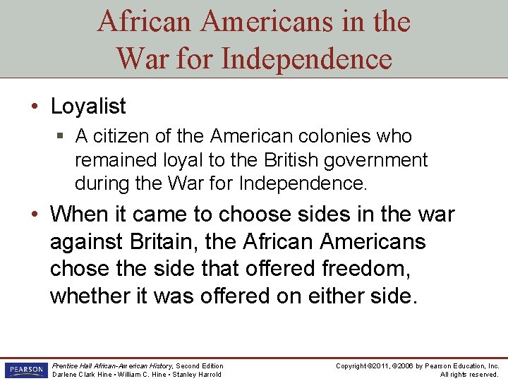 African Americans in the War for Independence • Loyalist § A citizen of the