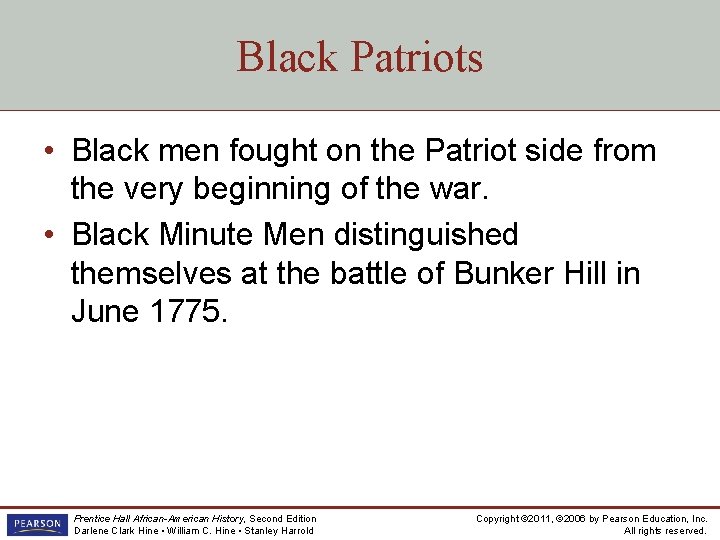 Black Patriots • Black men fought on the Patriot side from the very beginning