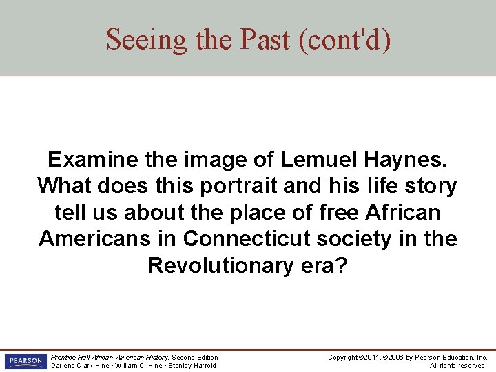 Seeing the Past (cont'd) Examine the image of Lemuel Haynes. What does this portrait