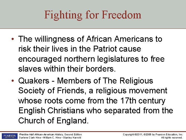 Fighting for Freedom • The willingness of African Americans to risk their lives in