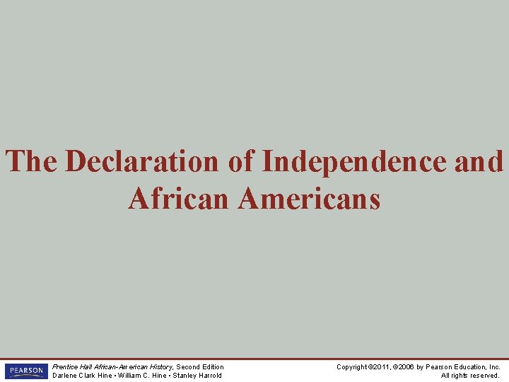 The Declaration of Independence and African Americans Prentice Hall African-American History, Second Edition Darlene
