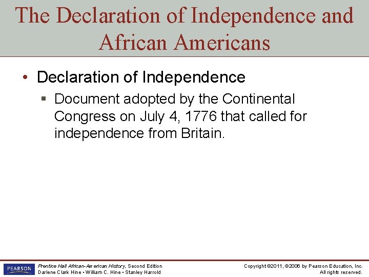 The Declaration of Independence and African Americans • Declaration of Independence § Document adopted