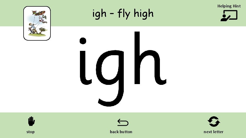 igh – fly high stop back button Helping Hint next letter 