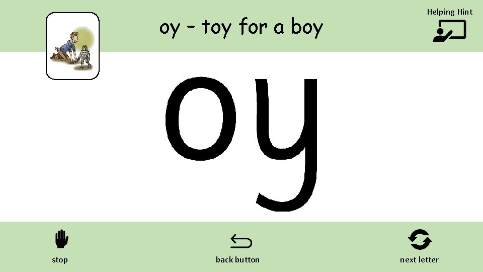 oy – toy for a boy stop back button Helping Hint next letter 