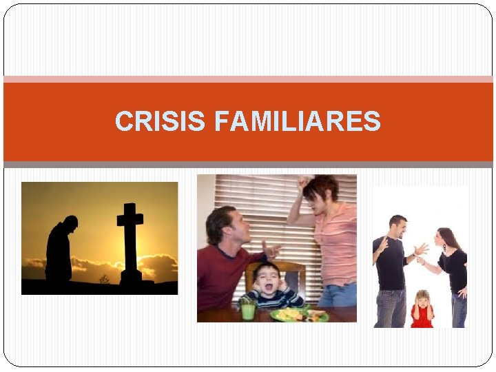 CRISIS FAMILIARES 