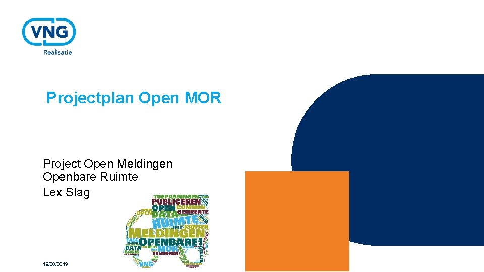 Projectplan Open MOR Project Open Meldingen Openbare Ruimte Lex Slaghuis (PL) 19/08/2019 