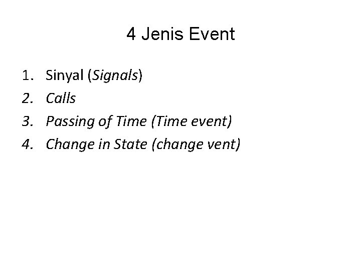 4 Jenis Event 1. 2. 3. 4. Sinyal (Signals) Calls Passing of Time (Time