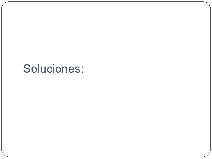 Soluciones: 