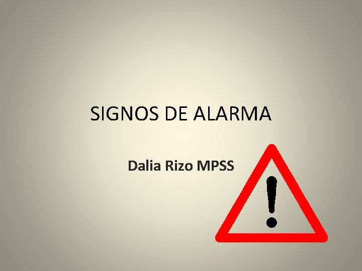 SIGNOS DE ALARMA Dalia Rizo MPSS 