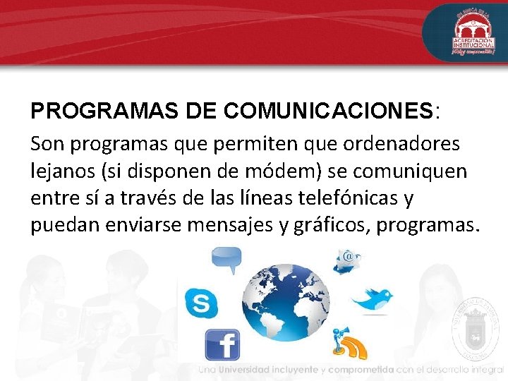 PROGRAMAS DE COMUNICACIONES: Son programas que permiten que ordenadores lejanos (si disponen de módem) PROGRAMAS DE COMUNICACIONES: Son programas que permiten que ordenadores lejanos (si disponen de módem)