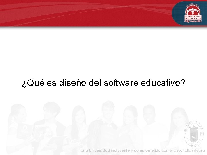 ¿Qué es diseño del software educativo? ¿Qué es diseño del software educativo?