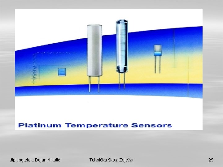 dipl. ing. elek. Dejan Nikolić Tehnička škola Zaječar 29 