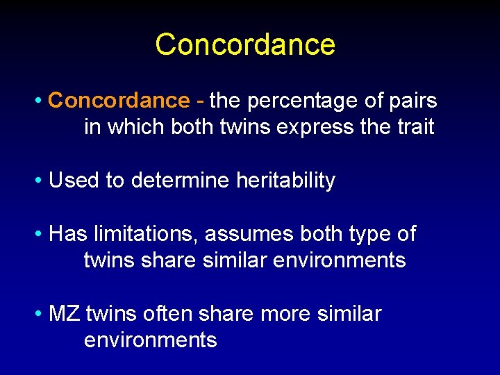 Concordance • Concordance - the percentage of pairs in which both twins express the Concordance • Concordance - the percentage of pairs in which both twins express the