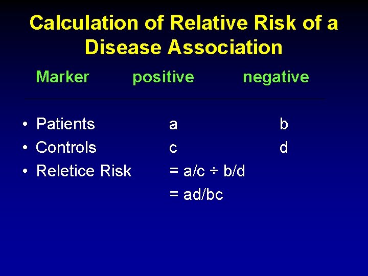 Calculation of Relative Risk of a Disease Association Marker • Patients • Controls • Calculation of Relative Risk of a Disease Association Marker • Patients • Controls •