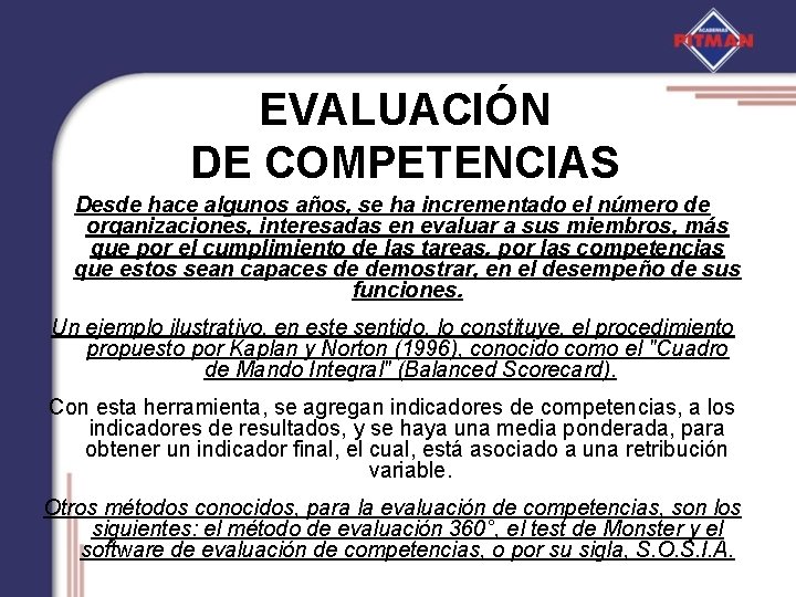 EVALUACIÓN DE COMPETENCIAS Desde hace algunos años, se ha incrementado el número de organizaciones,