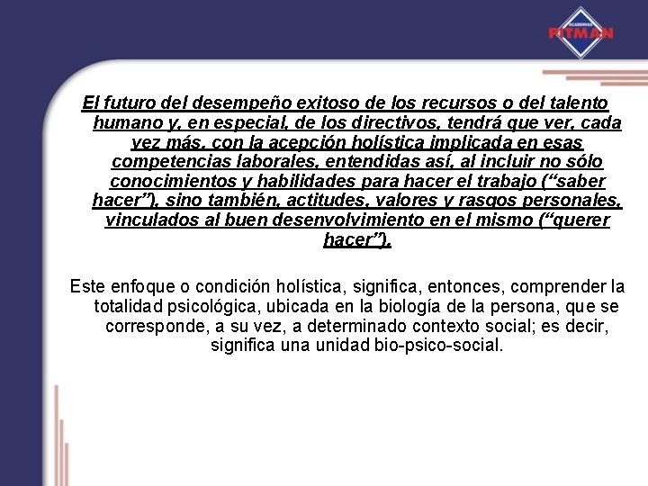 El futuro del desempeño exitoso de los recursos o del talento humano y, en