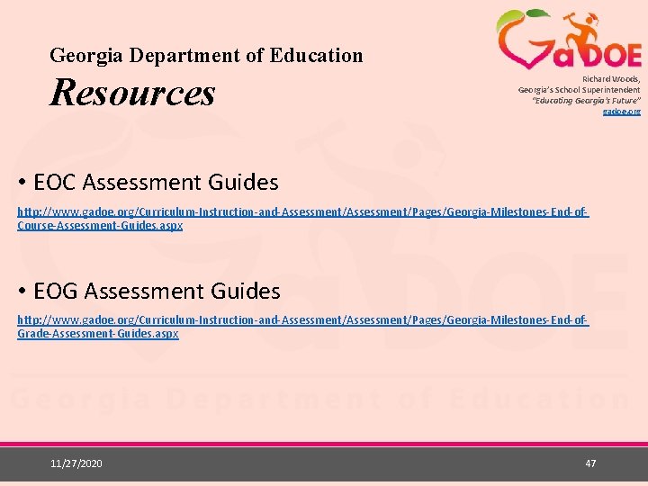 Georgia Department of Education Resources Richard Woods, Georgia’s School Superintendent “Educating Georgia’s Future” gadoe.