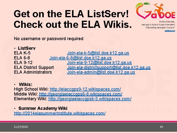 Get on the ELA List. Serv! Check out the ELA Wikis. Richard Woods, Georgia’s