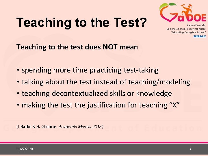 Teaching to the Test? Richard Woods, Georgia’s School Superintendent “Educating Georgia’s Future” gadoe. org