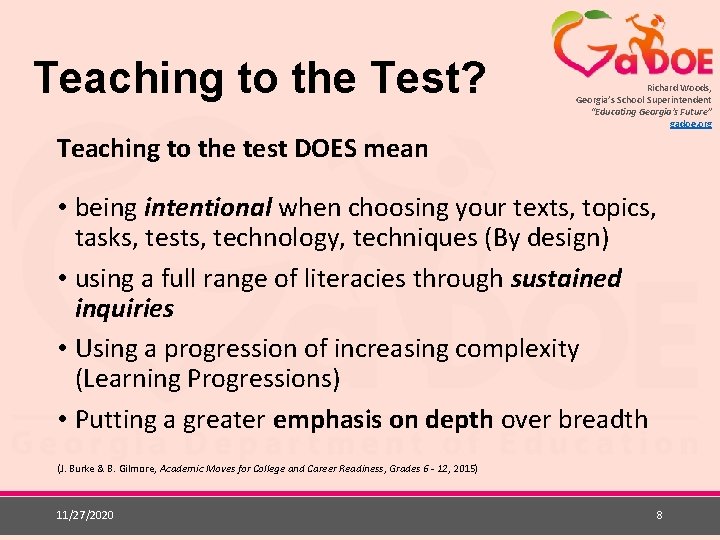 Teaching to the Test? Richard Woods, Georgia’s School Superintendent “Educating Georgia’s Future” gadoe. org