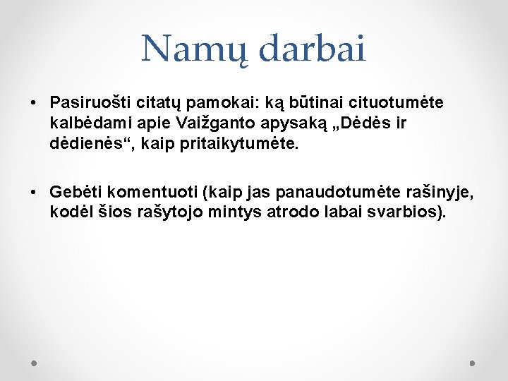 Namų darbai • Pasiruošti citatų pamokai: ką būtinai cituotumėte kalbėdami apie Vaižganto apysaką „Dėdės