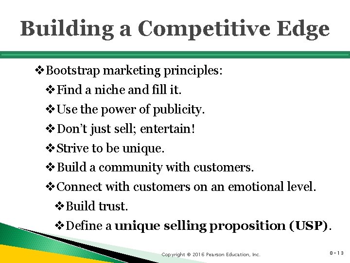 Building a Competitive Edge v. Bootstrap marketing principles: v. Find a niche and fill