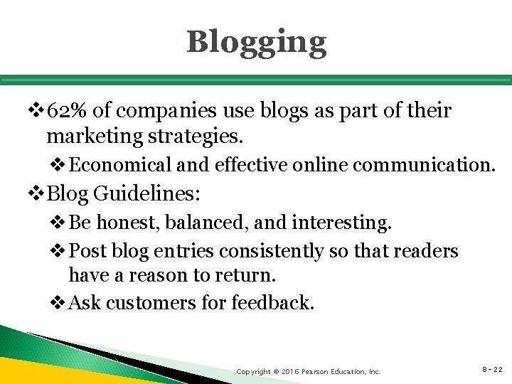 Blogging v 62% of companies use blogs as part of their marketing strategies. v