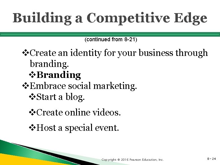 Building a Competitive Edge (continued from 8 -21) v. Create an identity for your