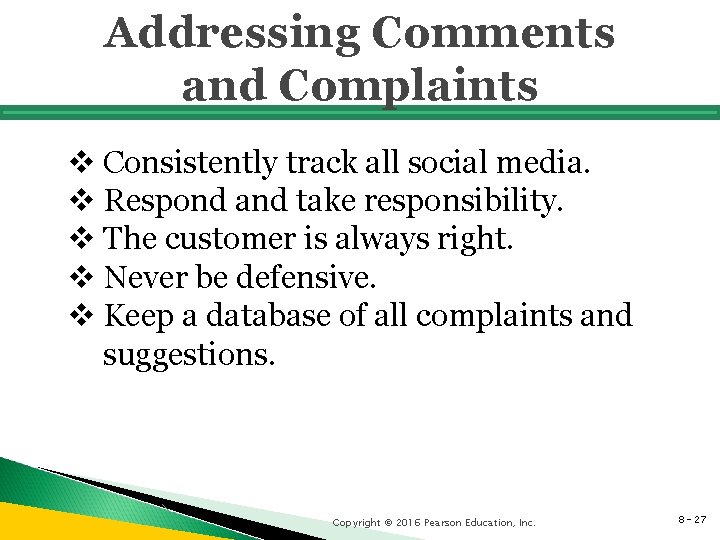 Addressing Comments and Complaints v Consistently track all social media. v Respond and take