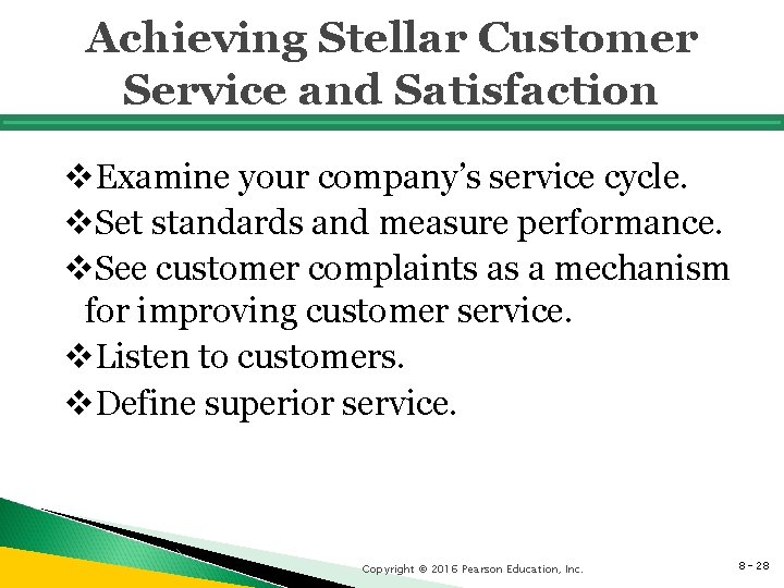 Achieving Stellar Customer Service and Satisfaction v. Examine your company’s service cycle. v. Set